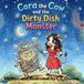 Cora the Cow and the Dirty Dish Monster: A Moo Village Series Story