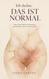 Ich dachte, das ist normal: Meine Geschichte mit Endometriose und dem Weg zurück zu meinem Körper