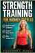 Strength Training for Women Over 60: Simple Exercises to Build Strength, Support Balance, and Make Everyday Movement Easier