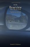 In the Rearview Mirror: Recognizing God's Hand in the Life You've Already Lived