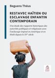 Restavec Editions Charesso Restavec haïtien ou esclavage enfantin contemporain