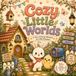 Cozy Little Worlds: A Cozy Coloring Adventure for Little Dreamers