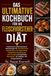 DAS ULTIMATIVE KOCHBUCH FÜR DIE FLEISCHVORSTEHER-DIÄT
