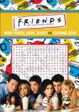 Friends Thunder Bay Press Coloring Book & Word Search- Friends Word Search, Quips, Quotes, and Coloring Book