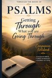 Psalms: Getting Through What You Are Going Through: Companion Notebook