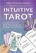Intuitive Tarot: 31 Days to Learn to Read Tarot Cards and Develop Your Intuition