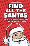 Find All The Santas: A Ridiculously Difficult 1-Word Word Search | Hard Puzzles For Adults | Christmas Holiday Gift