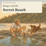 Ranger & The Secret Beach: An Australian picture book about hidden places, rock-pool wonders and caring for your best friend
