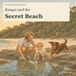 Ranger & The Secret Beach: An Australian picture book about hidden places, rock-pool wonders and caring for your best friend