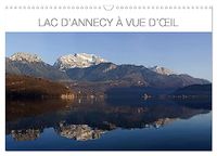 Lac Calvendo Lac d'Annecy à vue d'oeil (Calendrier mural 2027 DIN A3 vertical), CALVENDO calendrier mensuel