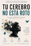 Tu Cerebro No Está Roto