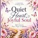 Quiet Heart, Joyful Soul: An Inspirational Christian Coloring Book for Peace, Prayer, & Reflection