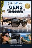 Ray-Ban Meta Gen 2 Smart Glasses User Guide