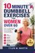 10 MINUTE DUMBBELL EXERCISES FOR WOMEN OVER 60