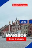 Maribor Guida di viaggio 2026
