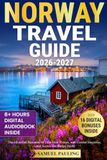 Norway Travel Guide: The All-in-One Resource for First-Time Visitors, with Curated Itineraries, Local Secrets and Budget Hacks