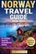 Norway Travel Guide: The All-in-One Resource for First-Time Visitors, with Curated Itineraries, Local Secrets and Budget Hacks