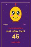 The Jokaibean The Jokaibean's Real Funny Jokes for 45 Year Olds: Hand-Picked Jokes, Riddles & Fun Facts