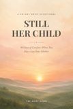 Still Her Child: 30 Days of Comfort When You Have Lost Your Mother — A Grief Devotional with Scripture, Prayers, and Keepsake Journal