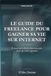 Le Guide du Freelance pour Gagner sa Vie sur Internet