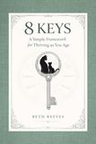 8 Keys: A Simple Framework for Thriving as You Age