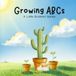 Growing ABCs: A Little Botanist Series