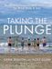Taking Bonnier Books UK Taking the Plunge: The Healing Power of Wild Swimming for Mind, Body & Soul