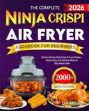 The Ninja Crispi Air Fryer Cookbook for Beginners 2026