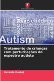 Tratamento Edicoes Nosso Conhecimento Tratamento de crianças com perturbações do espectro autista