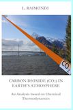 CARBON DIOXIDE (CO2) IN EARTH'S ATMOSPHERE: An Analysis based on Chemical Thermodynamics