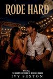Rode The Ashby Brothers of Rimrock Ranch- Rode Hard