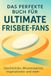 Das FlipFlop Das perfekte Buch für Ultimate Frisbee-Fans
