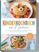 Kinderkochbuch Psiana eCom UG (haftungsbeschränkt) Kinderkochbuch ab 8 Jahren: Die leckersten Kinder Rezepte zum Selbermachen für jeden Geschmack und Anlass - inkl. Frühstück, Broten, Lunchbox uvm.