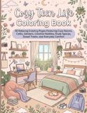 Cozy Teen Life Coloring Book: 50 Relaxing Coloring Pages