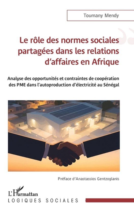 Le Logiques Sociales Le rôle des normes sociales partagées dans les relations d'affaires en Afrique Paperback