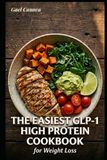 The Easiest GLP-1 High Protein Cookbook for Weight Loss