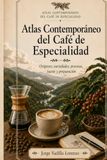 Atlas Contemporáneo del Café de Especialidad