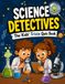 Science Detectives The Kids' Trivia Quiz Book: 200+ Multiple-Choice Questions to Solve the Secrets of the Universe - For Ages 8-12