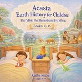 Acasta - Earth History for Children: Trilogy 5 - Books 13-15