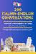 Conversational Italian Dialogues: 200 Bilingual Conversations and Vocabulary Lists for Daily Life, Travel, and Fluency