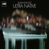 Brilliant Classics Bora Rokovic - Ultra Native (LP)