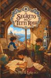 Il Segreto dei Tetti Rossi: Un libro di mistero e avventura per bambini e ragazzi 8-12 anni con mappe segrete, enigmi e passaggi nascosti