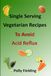 Single Serving Vegetarian Recipes To Avoid Acid Reflux
