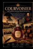 Courvoisier Cillections of Some Wine History- Courvoisier Inspiring History Behind the Bottle