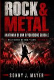 ROCK & METAL - Anatomia di una rivoluzione globale: Mezzo secolo di rock pesante, 1968-2026