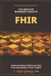 The Absolute Beginner's Guide to FHIR: Understanding Healthcare Data Interoperability in Plain English