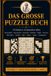 Das Große Buch der Rätsel: 272 Rätsel. 12 Klassische Stile. Eine Große Sammlung.