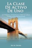 LA CLASE DE ACTIVO DE UNO: Autonomía Estratégica para la Larga Trayectoria Profesional