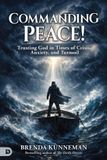 Commanding Libri GmbH Commanding Peace: Trusting God in Times of Crisis, Anxiety, and Turmoil