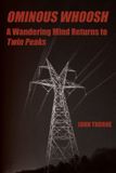 Ominous Whoosh: A Wandering Mind Returns to Twin Peaks